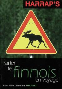 Parler le finnois en voyage : avec une carte de Helsinki