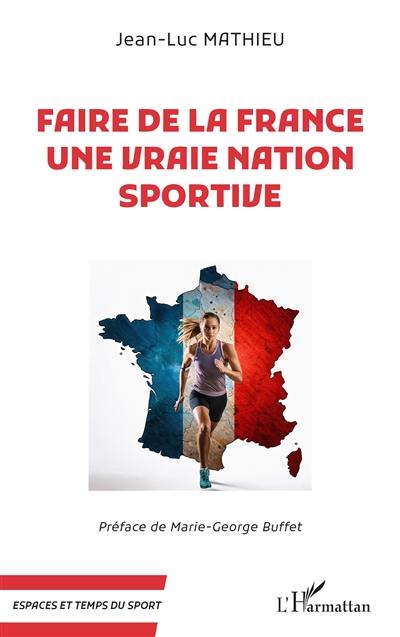 Faire de la France une vraie nation sportive Faire de la France une vraie nation sportive