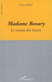 Madame Bovary : le roman des lettres