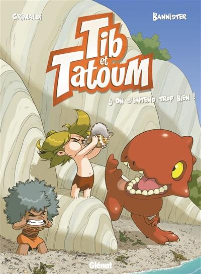 Tib & Tatoum. Vol. 5. On s'entend trop bien ! Tib & Tatoum. Vol. 5. On s'entend trop bien !