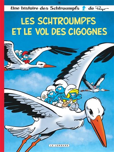 Une histoire des Schtroumpfs. Vol. 38. Les Schtroumpfs et le vol des cigognes Une histoire des Schtroumpfs. Vol. 38. Les Schtroumpfs et le vol des cigognes
