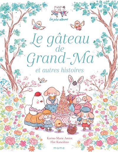 Le gâteau de Grand-Ma : et autres histoires Le gâteau de Grand-Ma : et autres histoires