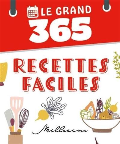Le Grand 365 recettes faciles Le Grand 365 recettes faciles