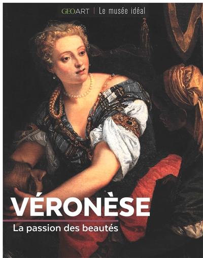 Véronèse : la passion des beautés Véronèse : la passion des beautés