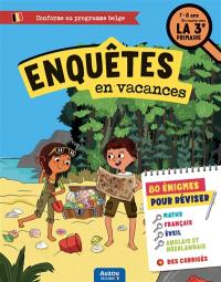 Enquêtes en vacances : 80 énigmes pour réviser : 7-8 ans, en route vers la 3e primaire, conforme au programme belge