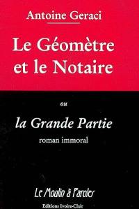 Le géomètre et le notaire ou La grande partie : roman immoral