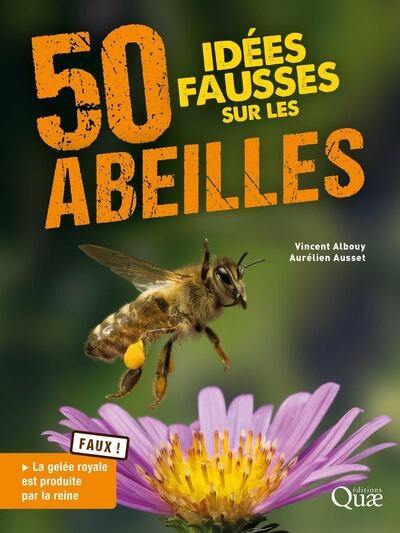 50 idées fausses sur les abeilles 50 idées fausses sur les abeilles