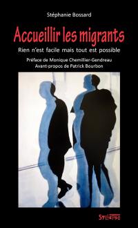 Accueillir les migrants : rien n'est facile mais tout est possible