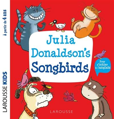 Julia Donaldson's songbirds Julia Donaldson's songbirds