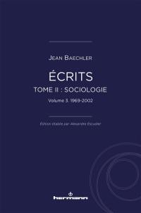 Ecrits. Vol. 2. Sociologie. Vol. 3. 1969-2002