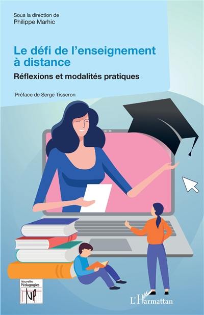 Le défi de l'enseignement à distance : réflexions et modalités pratiques Le défi de l'enseignement à distance : réflexions et modalités pratiques
