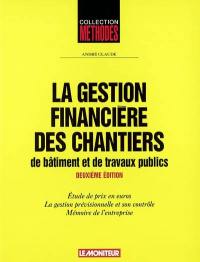 La gestion financière des chantiers de bâtiment et de travaux publics : étude de prix en euros, la gestion prévisionnelle et son contrôle, mémoire de l'entreprise