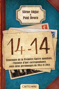 14-14 : centenaire de la Première Guerre mondiale, l'histoire d'une correspondance entre deux personnages de 1914 et 2014