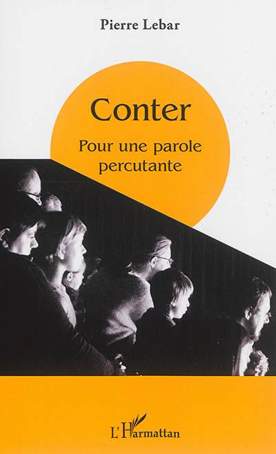 Conter : pour une parole percutante Conter : pour une parole percutante