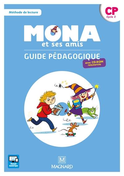 Mona et ses amis CP, cycle 2 : méthode de lecture : guide pédagogique avec CD-ROM ressources Mona et ses amis CP, cycle 2 : méthode de lecture : guide pédagogique avec CD-ROM ressources