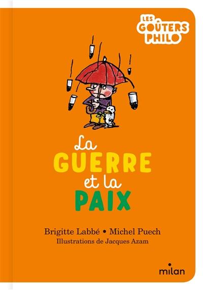 La guerre et la paix La guerre et la paix