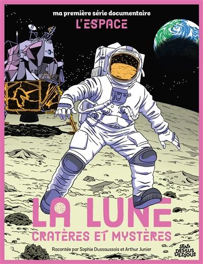 La Lune : cratères et mystères La Lune : cratères et mystères