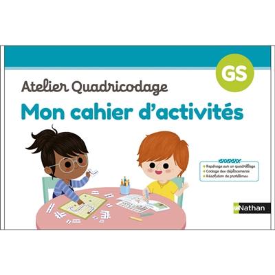 Mon cahier d'activités : atelier quadricodage : GS Mon cahier d'activités : atelier quadricodage : GS