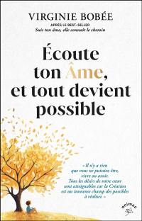 Ecoute ton âme, et tout devient possible