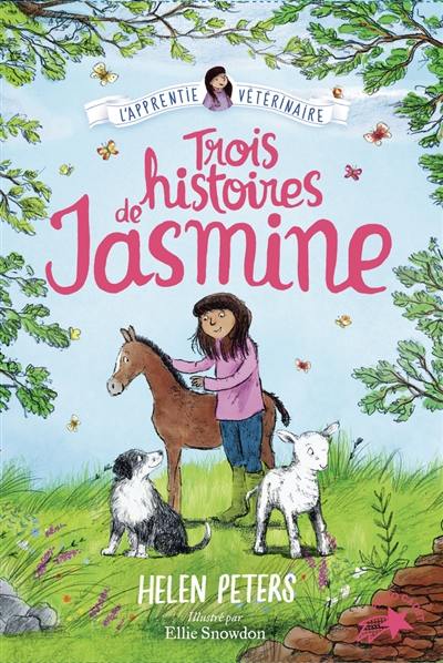 Trois histoires de Jasmine, l'apprentie vétérinaire Trois histoires de Jasmine, l'apprentie vétérinaire