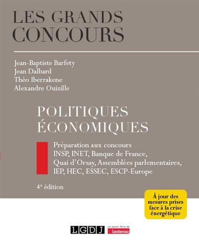 Politiques économiques : préparation aux concours : INSP, INET, Banque de France, Quai d'Orsay, Assemblées parlementaires, IEP, HEC, ESSEC, ESCP-Europe Politiques économiques : préparation aux concours : INSP, INET, Banque de France, Quai d'Orsay, Assemblées parlementaires, IEP, HEC, ESSEC, ESCP-Europe