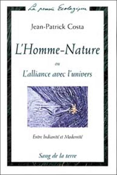 L'homme-nature ou L'alliance avec l'univers : entre indianité et modernité L'homme-nature ou L'alliance avec l'univers : entre indianité et modernité