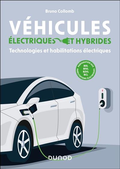 Véhicules électriques et hybrides : technologies et habilitations électriques Véhicules électriques et hybrides : technologies et habilitations électriques