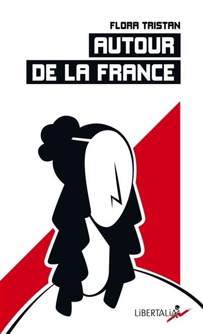 Autour de la France : état actuel de la classe ouvrière sous l'aspect moral, intellectuel et matériel : 1844 Autour de la France : état actuel de la classe ouvrière sous l'aspect moral, intellectuel et matériel : 1844