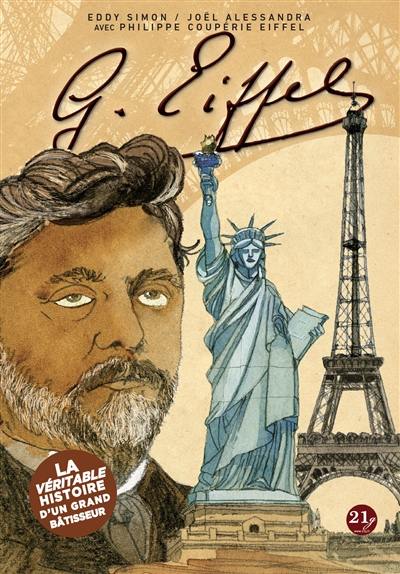 Gustave Eiffel : la véritable histoire d'un grand bâtisseur Gustave Eiffel : la véritable histoire d'un grand bâtisseur