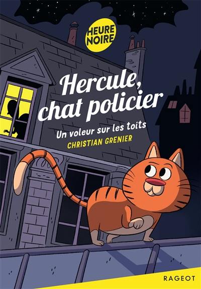 Hercule, chat policier. Un voleur sur les toits Hercule, chat policier. Un voleur sur les toits