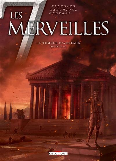 Les 7 merveilles. Vol. 4. Le temple d'Artémis : 356 av. J.-C. Les 7 merveilles. Vol. 4. Le temple d'Artémis : 356 av. J.-C.