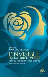 L'invisible est (à) tout le monde : révélez votre puissance cachée