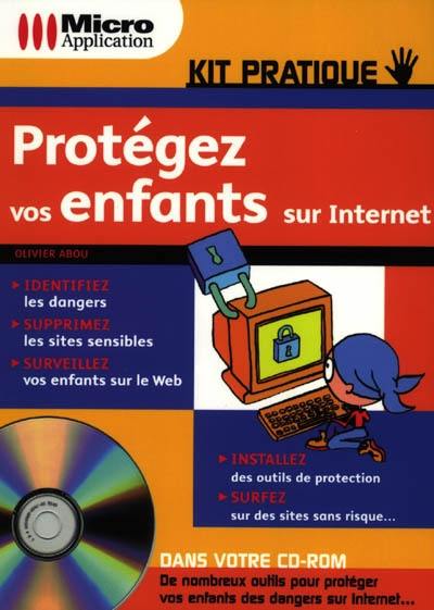 Protégez vos enfants sur Internet Protégez vos enfants sur Internet