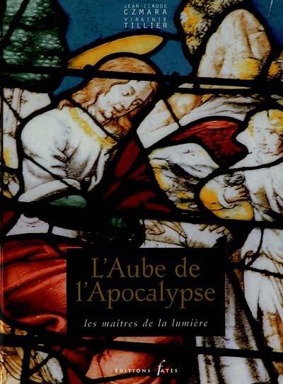 L'aube de l'Apocalypse : les maîtres de la lumière L'aube de l'Apocalypse : les maîtres de la lumière