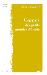 Contes des petits mondes d'à côté