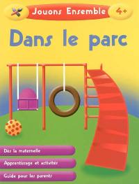 Dans le parc : dès la maternelle, apprentissage et activités, guide pour les parents