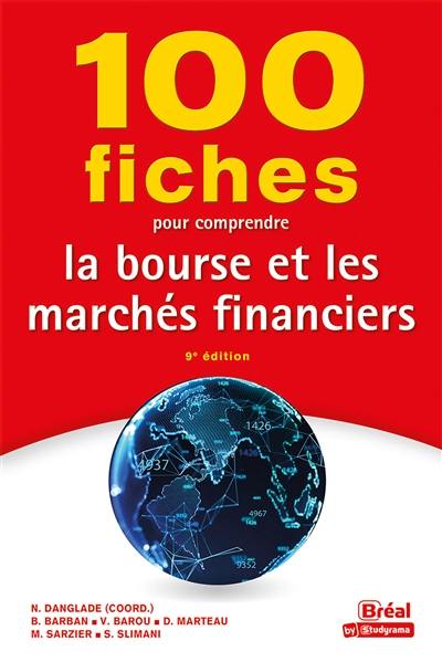 100 fiches pour comprendre la Bourse et les marchés financiers 100 fiches pour comprendre la Bourse et les marchés financiers