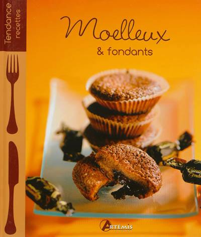 Moelleux & fondants Moelleux & fondants