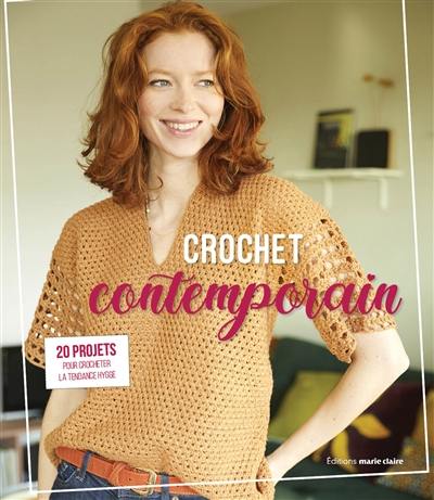 Crochet contemporain : 32 modèles de décoration, d'accessoires et de vêtements pour femme et fillette Crochet contemporain : 32 modèles de décoration, d'accessoires et de vêtements pour femme et fillette