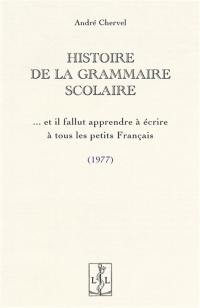 Histoire de la grammaire scolaire : ...et il fallut apprendre à écrire à tous les petits Français : 1977