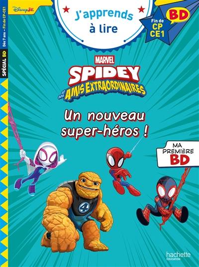 Spidey et ses amis extraordinaires : un nouveau super-héros : fin de CP, CE1 Spidey et ses amis extraordinaires : un nouveau super-héros : fin de CP, CE1