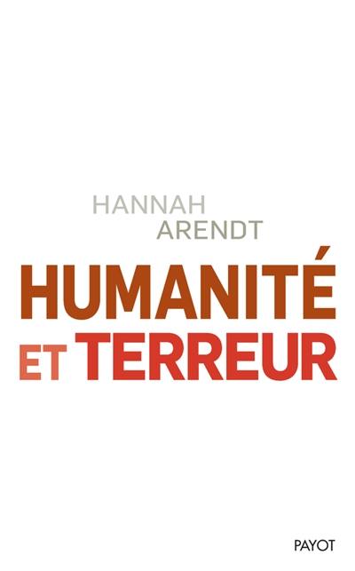 Humanité et terreur : et autres essais Humanité et terreur : et autres essais