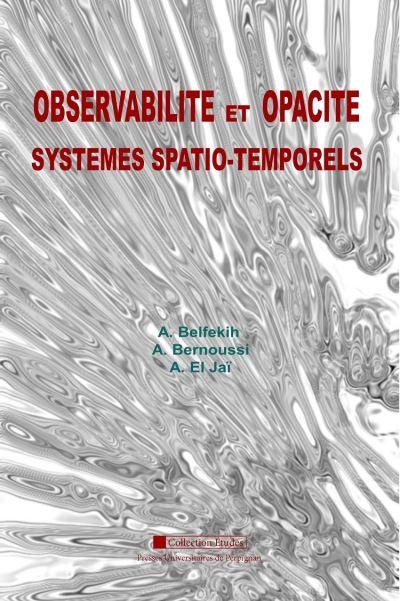 Observabilité et opacité : systèmes spatio-temporels Observabilité et opacité : systèmes spatio-temporels