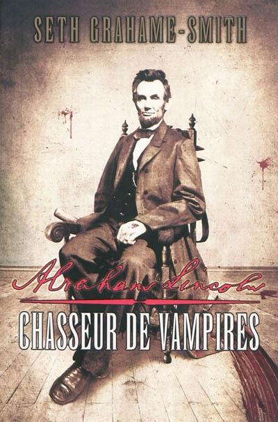 Abraham Lincoln, chasseur de vampires Abraham Lincoln, chasseur de vampires