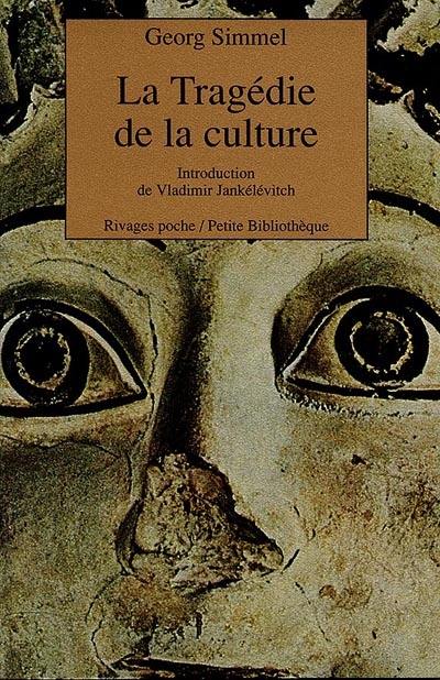 La Tragédie de la culture : et autres essais La Tragédie de la culture : et autres essais