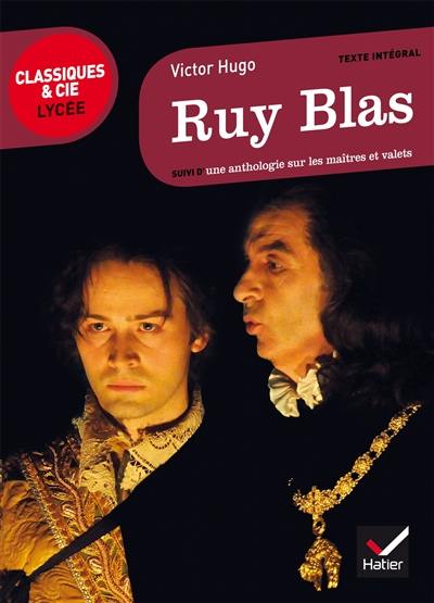 Ruy Blas : suivi d'une anthologie sur les maîtres et valets Ruy Blas : suivi d'une anthologie sur les maîtres et valets