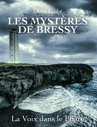 Les mystères de Bressy. La voix dans le phare Les mystères de Bressy. La voix dans le phare