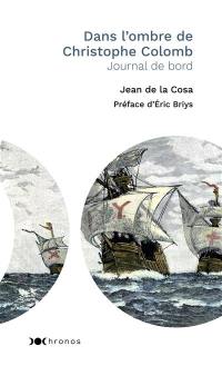 Dans l'ombre de Christophe Colomb : journal de bord