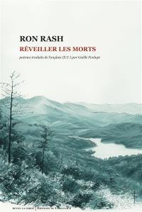 Réveiller les morts : et autres poèmes
