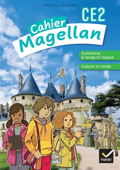 Cahier Magellan CE2 : questionner le temps et l'espace, explorer le monde Cahier Magellan CE2 : questionner le temps et l'espace, explorer le monde
